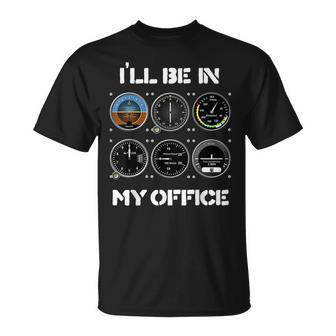Ill Be In My Office Airplane Pilot Funny Pilots Christmas Unisex T-Shirt | Mazezy