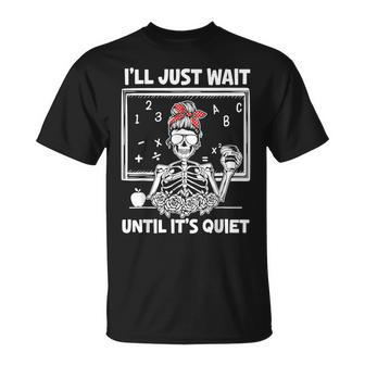 Ill Just Wait Until Its Quiet Teacher Lazy Halloween Meme T-shirt - Thegiftio UK