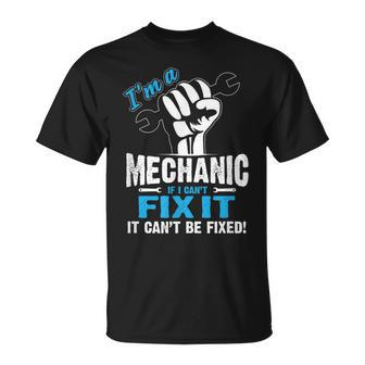 Im A Mechanic Funny Fix It Funny Mechanic Unisex T-Shirt | Mazezy