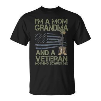 Im A Mom Grandma And A Veteran Nothing Scares Me Unisex T-Shirt | Mazezy