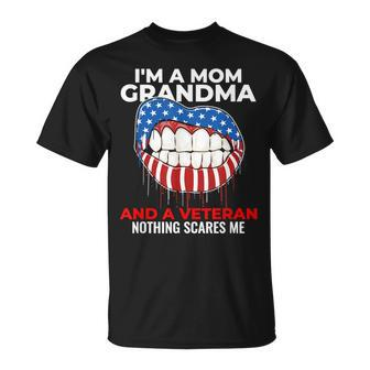 Im A Mom Grandma And Veteran Nothing Scares Me| Veterans Day Unisex T-Shirt | Mazezy