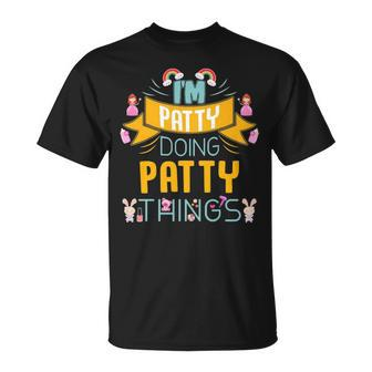Im Patty Doing Patty Things Patty For Patty Unisex T-Shirt - Seseable