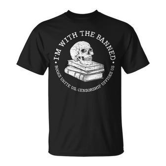 Im With The Banned Books Funny Book Lover Librarian Reading Unisex T-Shirt | Mazezy