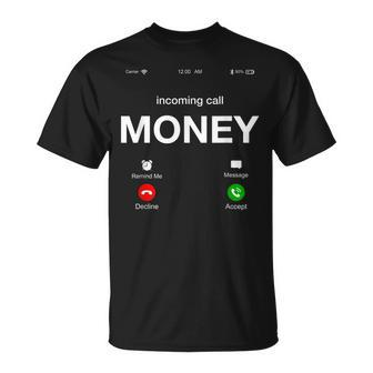 Incoming Call Money Is Calling Illustration Graphic Designs Unisex T-Shirt | Mazezy