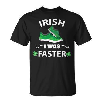 Irish I Was Faster Funny Running St Patricks Day T-Shirt Unisex T-Shirt | Mazezy