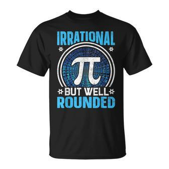 Irrational But Well Rounded Pi Day Math Lover T-Shirt - Seseable