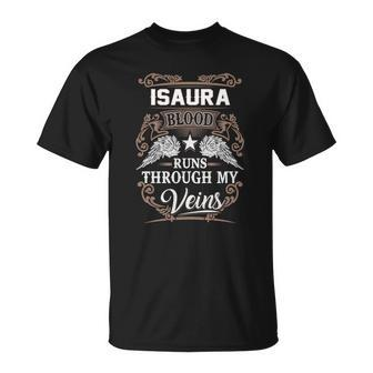Isaura Name - Isaura Blood Runs Through My Unisex T-Shirt - Seseable