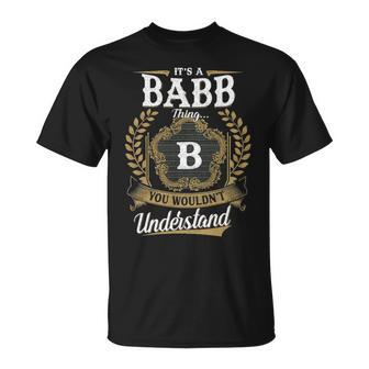 Its A Babb Thing You Wouldnt Understand Personalized Last Name Babb Family Crest Coat Of Arm Unisex T-Shirt - Seseable