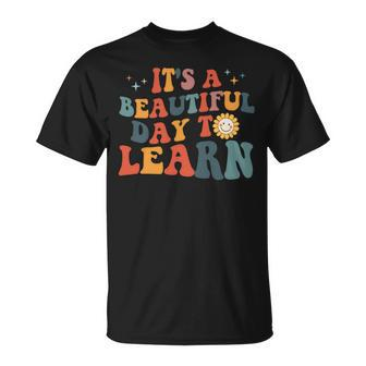 Its A Beautiful Day To Learn Unisex T-Shirt - Seseable