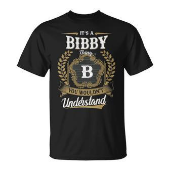Its A Bibby Thing You Wouldnt Understand Shirt Bibby Family Crest Coat Of Arm Unisex T-Shirt - Seseable