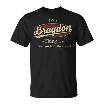 Its A Bragdon Thing You Wouldnt Understand Shirt Personalized Name Gifts With Name Printed Bragdon Unisex T-Shirt - Seseable