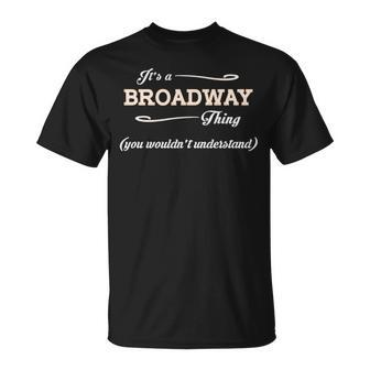Its A Broadway Thing You Wouldnt Understand Broadway For Broadway Unisex T-Shirt - Seseable