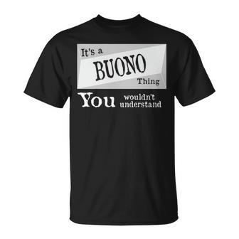 Its A Buono Thing You Wouldnt Understand Buono For Buono D Unisex T-Shirt - Seseable