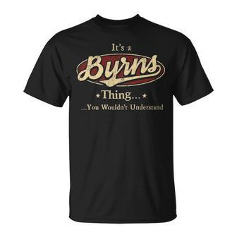 Its A Byrns Thing You Wouldnt Understand Personalized Name Gifts With Name Printed Byrns Unisex T-Shirt - Seseable