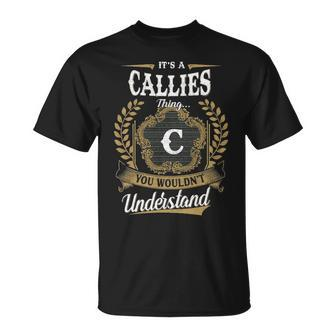 Its A Callies Thing You Wouldnt Understand Personalized Last Name Callies Family Crest Coat Of Arm Unisex T-Shirt - Seseable