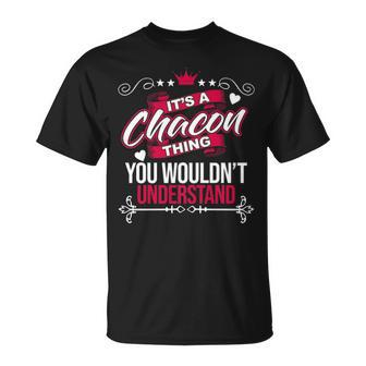 Its A Chacon Thing You Wouldnt Understand Sweat Unisex T-Shirt - Seseable