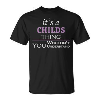 Its A Childs Thing You Wouldnt Understand Childs For Childs Unisex T-Shirt - Seseable