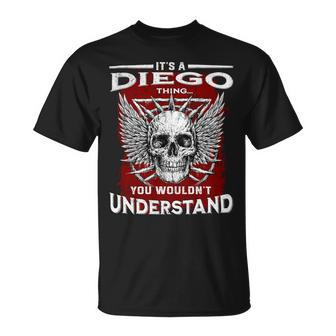 Its A Diego Thing You Wouldnt Understand Diego Last Name Unisex T-Shirt - Seseable
