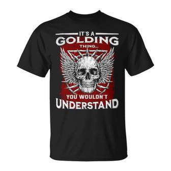 Its A Golding Thing You Wouldnt Understand Golding Last Name Unisex T-Shirt - Seseable