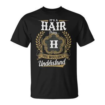 Its A Hair Thing You Wouldnt Understand Personalized Last Name Hair Family Crest Coat Of Arm Unisex T-Shirt - Seseable