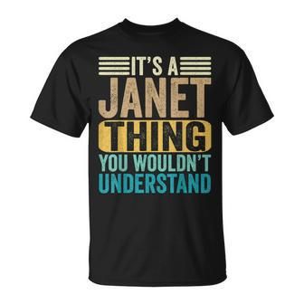 Its A Janet Thing You Wouldnt Understand Forename Funny Unisex T-Shirt | Mazezy