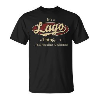 Its A Lago Thing You Wouldnt Understand Personalized Name Gifts With Name Printed Lago Unisex T-Shirt - Seseable