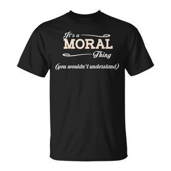 Its A Moral Thing You Wouldnt Understand Moral For Moral Unisex T-Shirt - Seseable