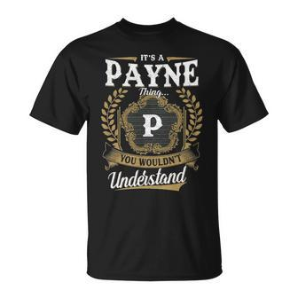 Its A Payne Thing You Wouldnt Understand Shirt Payne Family Crest Coat Of Arm Unisex T-Shirt - Seseable