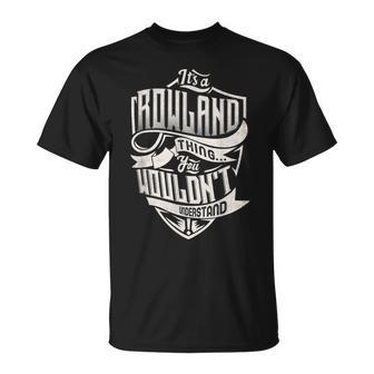 Its A Rowland Thing You Wouldnt Understand Classic Name Unisex T-Shirt - Seseable