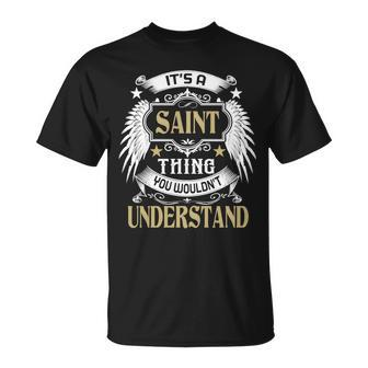 Its A Saint Thing You Wouldnt Understand Name Unisex T-Shirt - Seseable