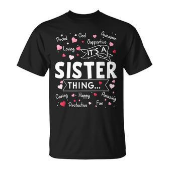 Its A Sister Thing Funny Sayings Cute Sister Mothers Day Unisex T-Shirt | Mazezy