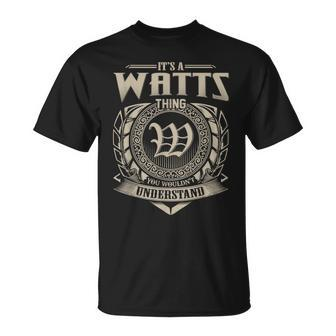 Its A Watts Thing You Wouldnt Understand Name Vintage Unisex T-Shirt - Seseable