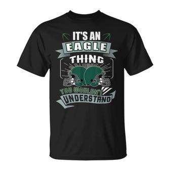 Its An Eagle Thing You Wouldnt Understand Us Football Unisex T-Shirt - Seseable