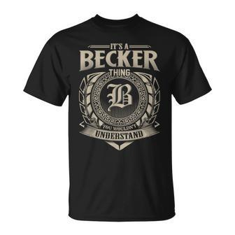 Its A Becker Thing You Wouldnt Understand Name Vintage T-Shirt - Seseable