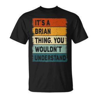 Mens Its A Brian Thing Brian Name Personalized T-Shirt - Seseable