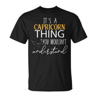 Its Capricorn Thing You Wouldnt Understandfunny Capricorn Unisex T-Shirt - Seseable