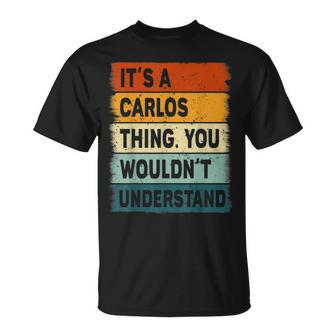 Mens Its A Carlos Thing Carlos Name Personalized T-Shirt - Seseable