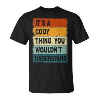 Mens Its A Cody Thing Cody Name Personalized T-Shirt - Seseable
