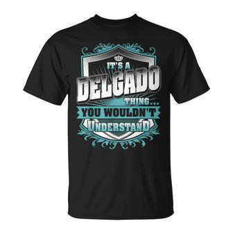 Its A Delgado Thing You Wouldnt Understand Classic T-Shirt - Seseable