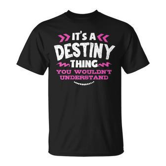 Its A Destiny Thing You Wouldnt Understand Custom T-Shirt - Seseable