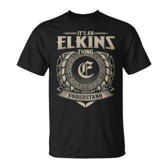 Its An Elkins Thing You Wouldnt Understand Name Vintage T-Shirt - Seseable