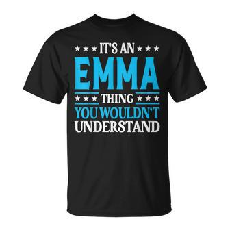 Its An Emma Thing Wouldnt Understand Girl Name Emma T-Shirt - Seseable