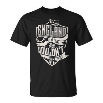 Its An England Thing You Wouldnt Understand Classic Name T-Shirt - Seseable