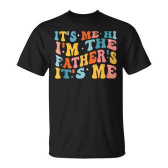 Its Me Hi Im The Dad Its Me For Daddy Fathers Day T-shirt - Thegiftio UK