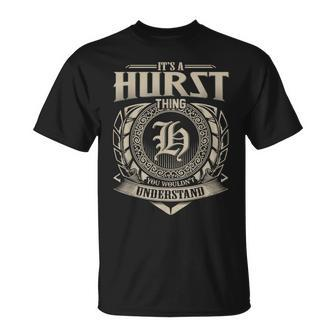 Its A Hurst Thing You Wouldnt Understand Name Vintage T-Shirt - Seseable
