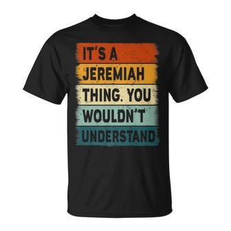 Mens Its A Jeremiah Thing Jeremiah Name Personalized T-Shirt - Seseable
