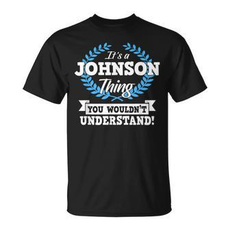 Its A Johnson Thing You Wouldnt Understand Name T-Shirt - Seseable