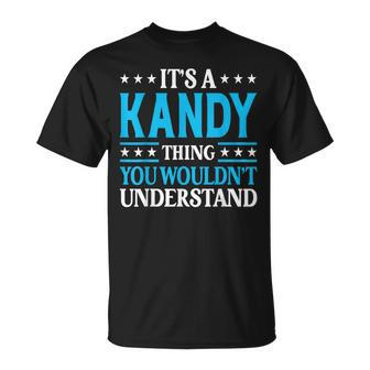 Its A Kandy Thing Wouldnt Understand Girl Name Kandy T-shirt - Thegiftio UK