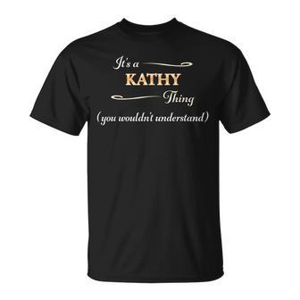 Its A Kathy Thing You Wouldnt Understand Name T-Shirt - Seseable