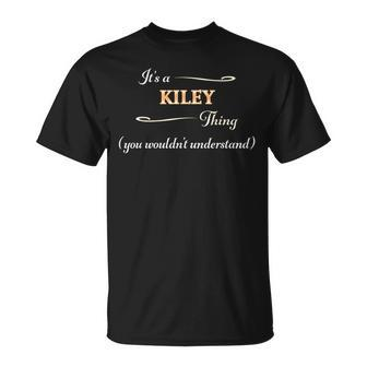 Its A Kiley Thing You Wouldnt Understand Name T-Shirt - Seseable